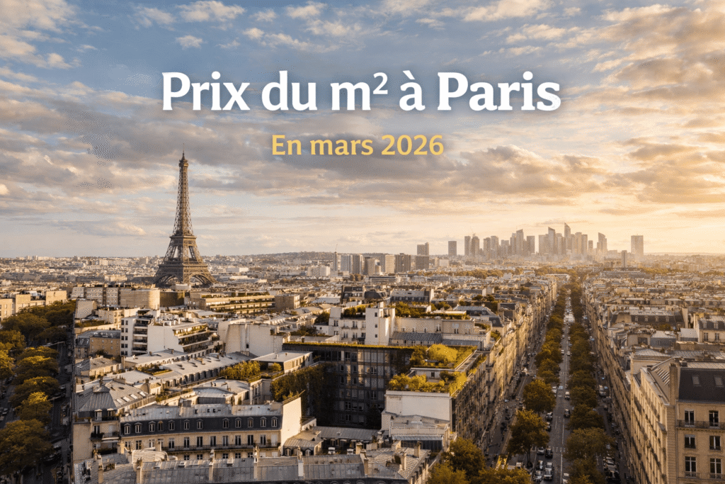 Prix du m² à Paris en mars 2026 : évolution, estimations et analyse du marché immobilier parisien
